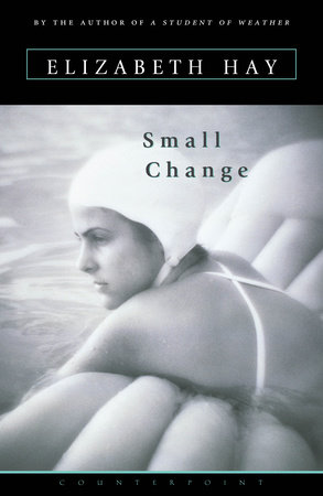 Small Change by Elizabeth Hay