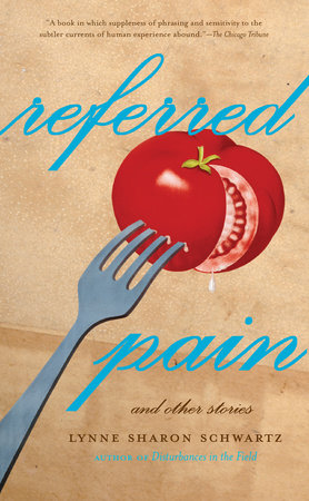 Referred Pain by Lynne Sharon Schwartz