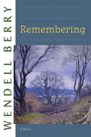 Remembering by Wendell Berry