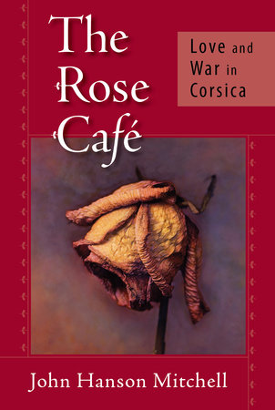 The Rose Café by John Hanson Mitchell