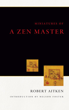 Miniatures of a Zen Master by Robert Aitken