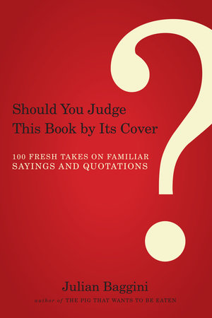 Should You Judge This Book by Its Cover? by Julian Baggini