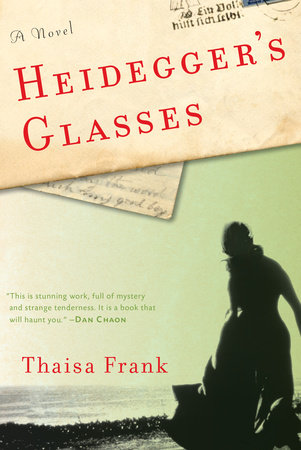 Heidegger's Glasses by Thaisa Frank