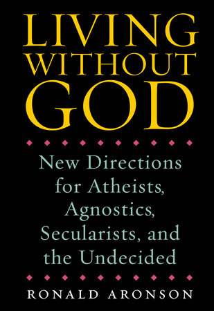 Living Without God by Ronald Aronson