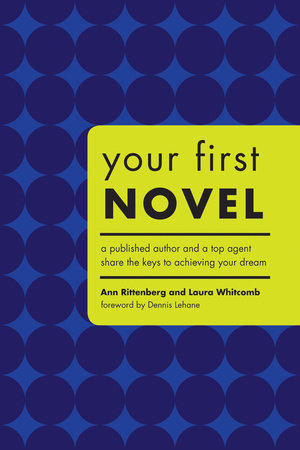 Your First Novel by Ann Rittenberg and Laura Whitcomb