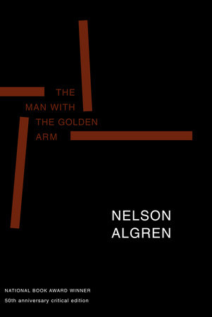 The Man with the Golden Arm (50th Anniversary Edition) by Nelson Algren