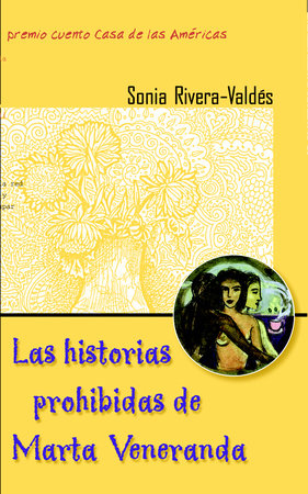 Las Historias Prohibidas de Marta Veneranda by Sonia Rivera-Valdes