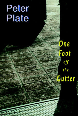 One Foot Off the Gutter by Peter Plate