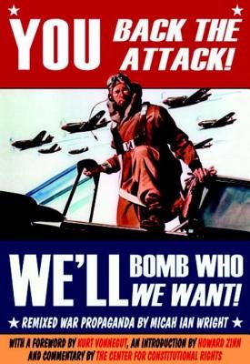 You Back the Attack! Bomb Who We Want! by Micah Ian Wright