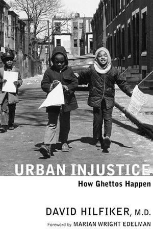Urban Injustice by David Hilfiker