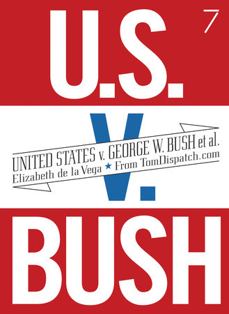 United States v. George W. Bush et al. by Elizabeth De La Vega