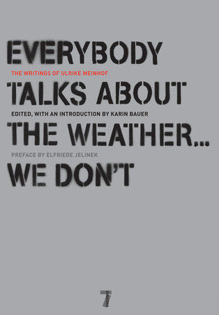 Everybody Talks About the Weather . . . We Don't by Ulrike Meinhof
