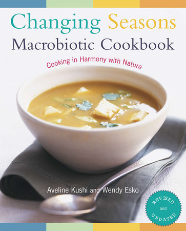 Changing Seasons Macrobiotic Cookbook by Aveline Kushi and Wendy Esko