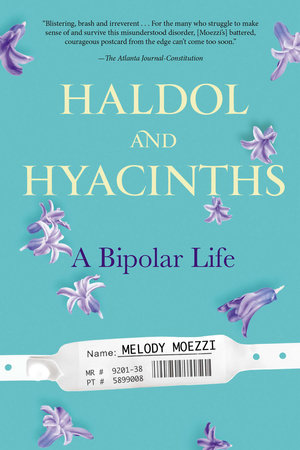 Haldol and Hyacinths by Melody Moezzi