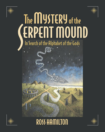 The Mystery of the Serpent Mound by Ross Hamilton