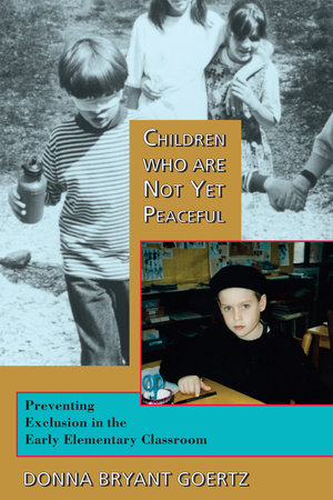 Children Who Are Not Yet Peaceful by Donna Bryant Goertz