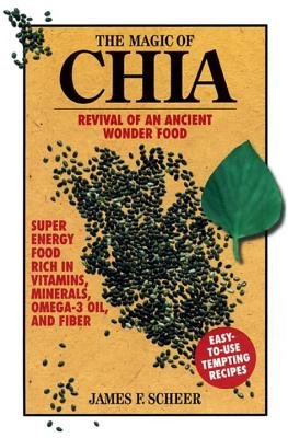 The Magic of Chia by James F. Scheer