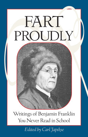 Fart Proudly by Benjamin Franklin