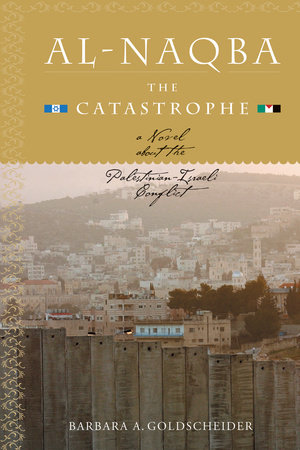 Al-Naqba (The Catastrophe) by Barbara Goldscheider