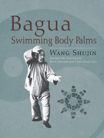 Bagua Swimming Body Palms by Wang Shujin