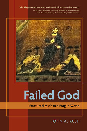 Failed God by John A. Rush
