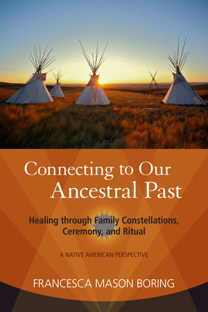 Connecting to Our Ancestral Past by Francesca Mason Boring