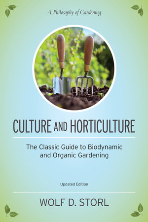 Culture and Horticulture by Wolf D. Storl
