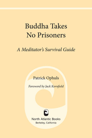 Buddha Takes No Prisoners by Patrick Ophuls