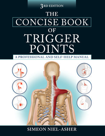 The Concise Book of Trigger Points, Third Edition by Simeon Niel-Asher