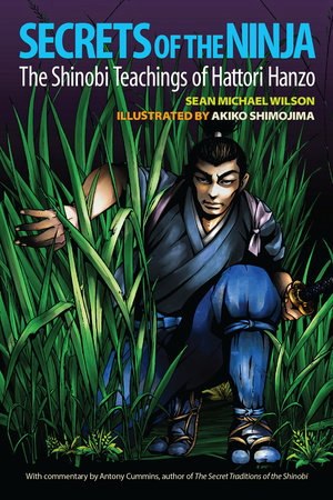Secrets of the Ninja by Sean Michael Wilson and Antony Cummins