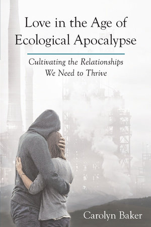 Love in the Age of Ecological Apocalypse