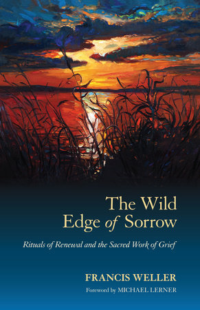 The Wild Edge of Sorrow by Francis Weller