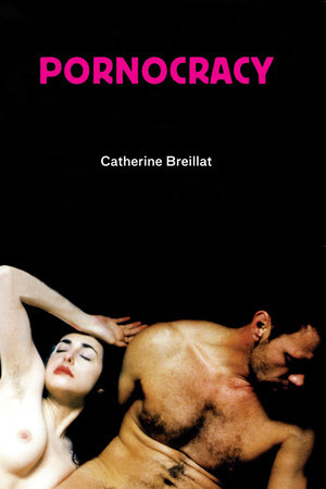 Pornocracy by Catherine Breillat