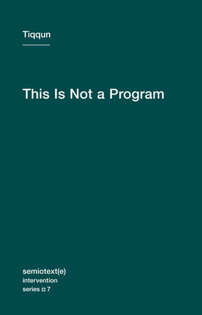 This Is Not a Program by Tiqqun
