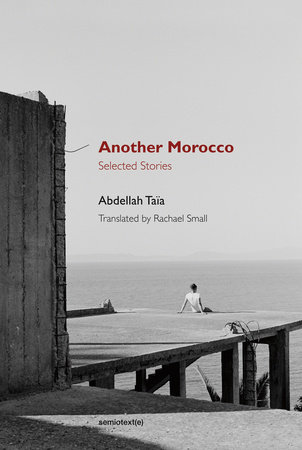 Another Morocco by Abdellah Taïa
