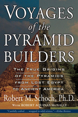 Voyages of the Pyramid Builders by Robert M. Schoch