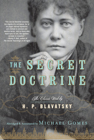 The Secret Doctrine by H.P. Blavatsky and Michael Gomes