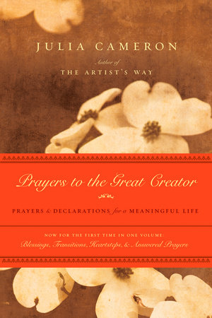 Prayers to the Great Creator by Julia Cameron