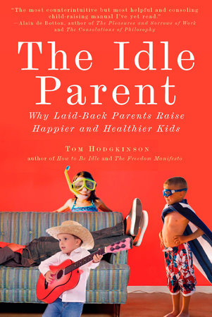 The Idle Parent by Tom Hodgkinson