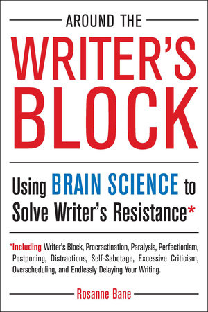 Around the Writer's Block by Rosanne Bane