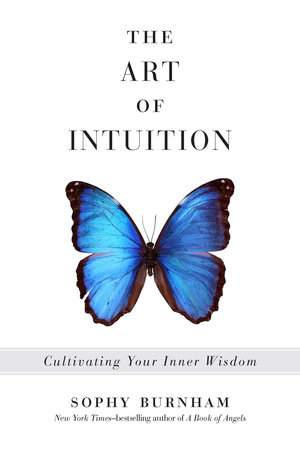 The Art of Intuition by Sophy Burnham