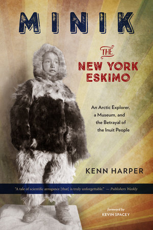 Minik: The New York Eskimo by Kenn Harper