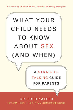 What Your Child Needs to Know About Sex (and When) by Dr. Fred Kaeser