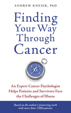 Finding Your Way through Cancer by Andrew Kneier