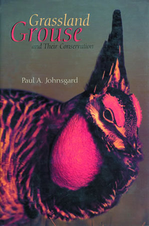Grassland Grouse and Their Conservation by Paul A. Johnsgard