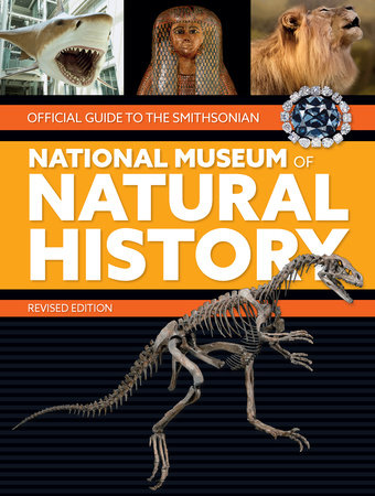 Official Guide to the Smithsonian National Museum of Natural History by Smithsonian Institution
