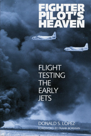 Fighter Pilot's Heaven by Donald S. Lopez, Sr.
