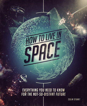 How to Live in Space by Colin Stuart