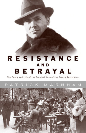 Resistance and Betrayal by Patrick Marnham
