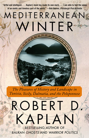 Mediterranean Winter by Robert D. Kaplan